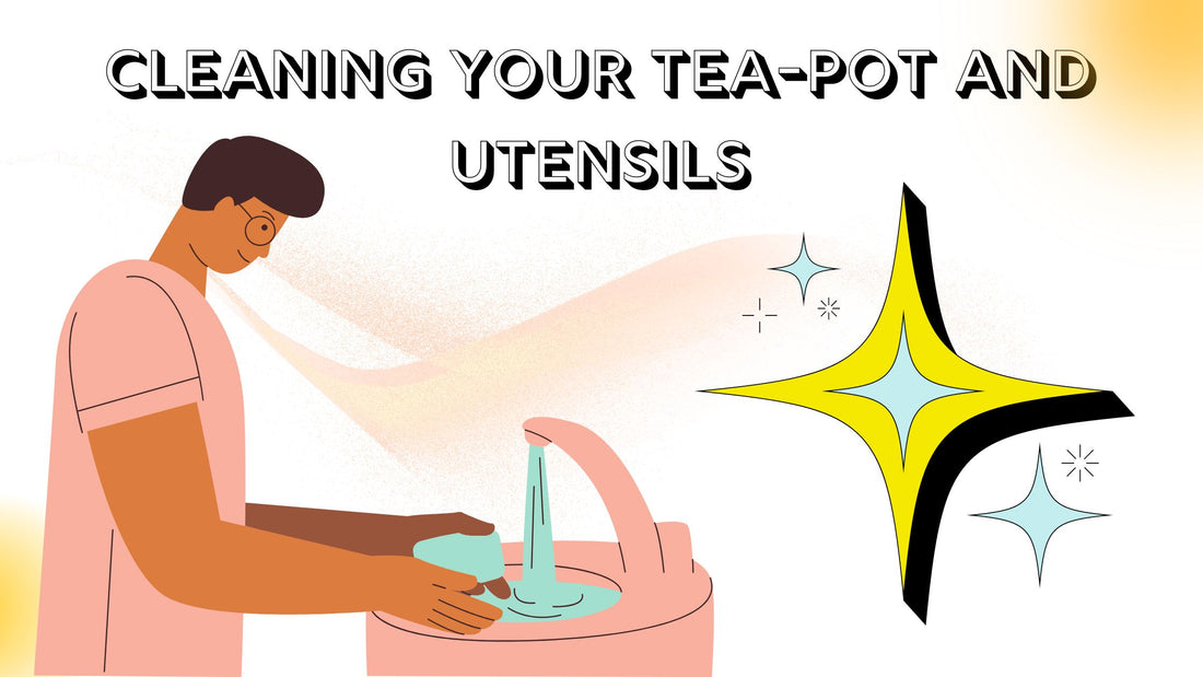 Tips on Cleaning Your Teapot and Utensils